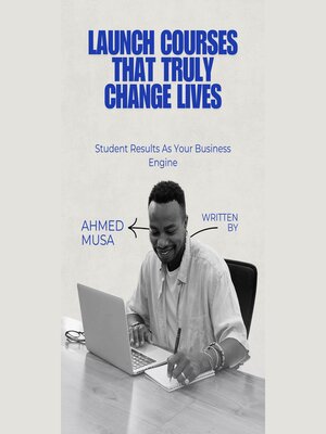 cover image of Launch Courses That Truly Change Lives